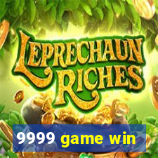 9999 game win